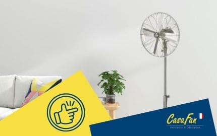 Comment bien utiliser un ventilateur ?